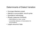 Determinants of Dialectal Variation